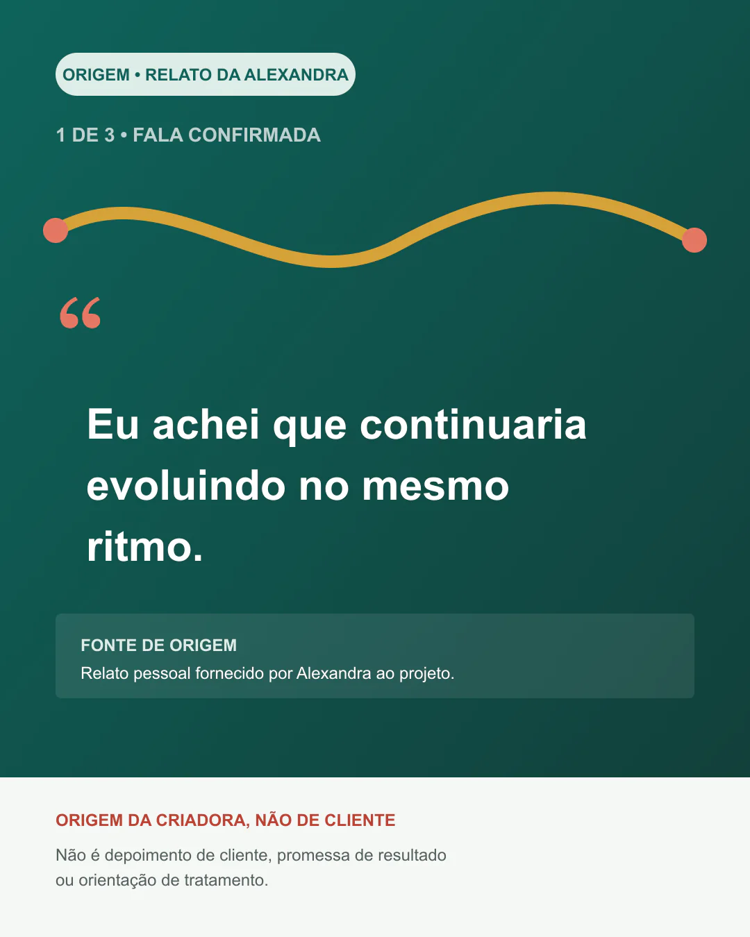 Fala da Alexandra sobre esperar continuar evoluindo no mesmo ritmo