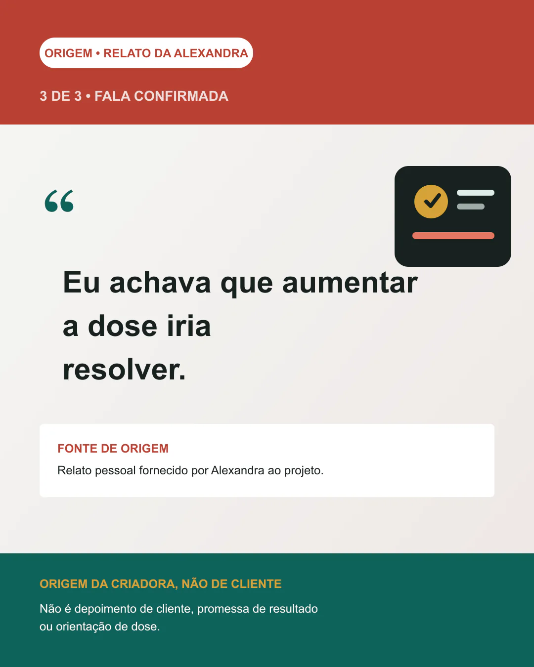 Fala da Alexandra sobre achar que aumentar a dose resolveria